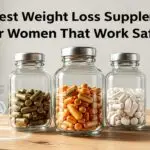 Best Weight Loss Supplements for Women That Work Safely
