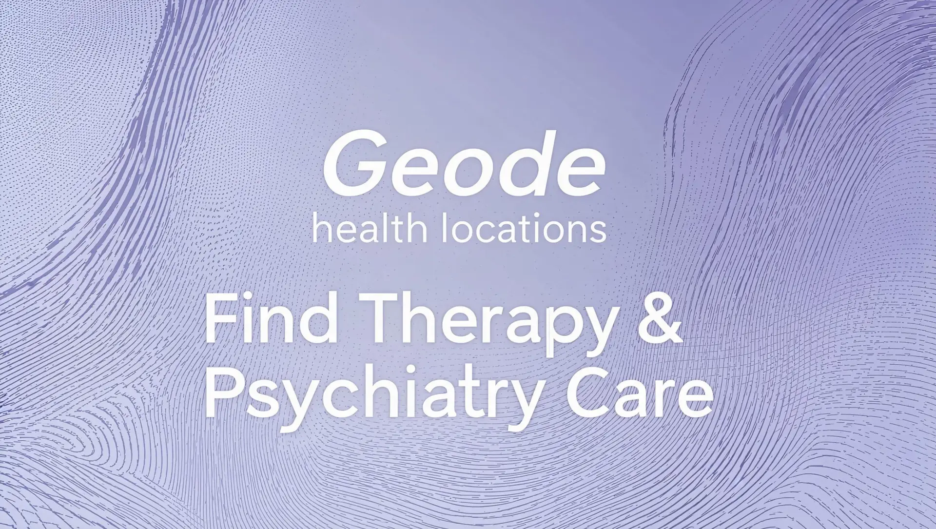 Geode health locations: Find Therapy & Psychiatry Care