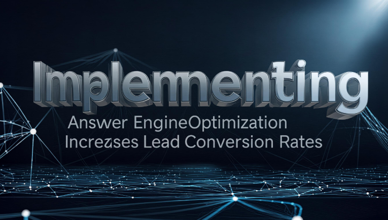 How Answer Engine Optimization Transforms Lead Generation